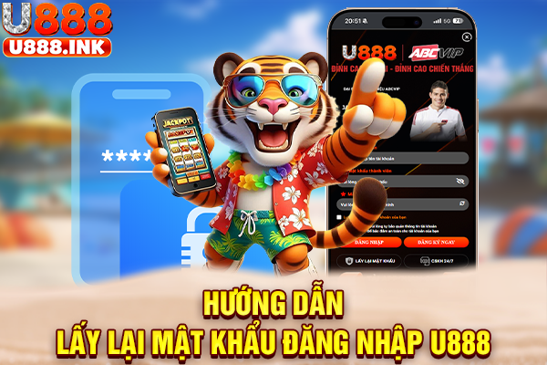 Hướng dẫn lấy lại mật khẩu đăng nhập U888